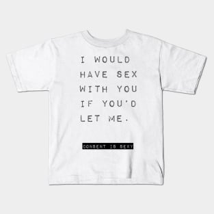 I WANT YOU CONSENSUALLY Kids T-Shirt